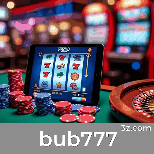 bub777: Seu Cassino Online Confiável e Seguro
